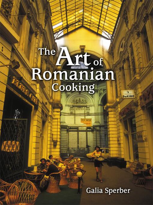 Title details for The Art of Romanian Cooking by Galia Sperber - Wait list